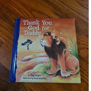 Thank You God for Daddy Book by Amy Parker ~ Illustrated by Frank Endersby - Imagen 1 de 6