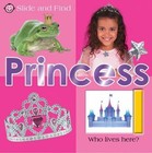 Slide and Find Princess - Board book By Priddy, Roger - VERY GOOD