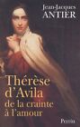 Thérèse d'Avila : De la crainte à l'amour