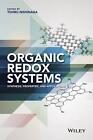 Organic Redox Systems: Synthesis, Properties, and Applications by Tohru Nishinag