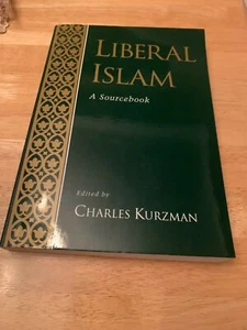 Liberal Islam : A Sourcebook by Charles Kurzman (1998, Trade Paperback, Reprint) - Picture 1 of 1