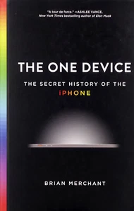 The One Device: The Secret History Of The iPhone (HB, 2017) - Bild 1 von 1