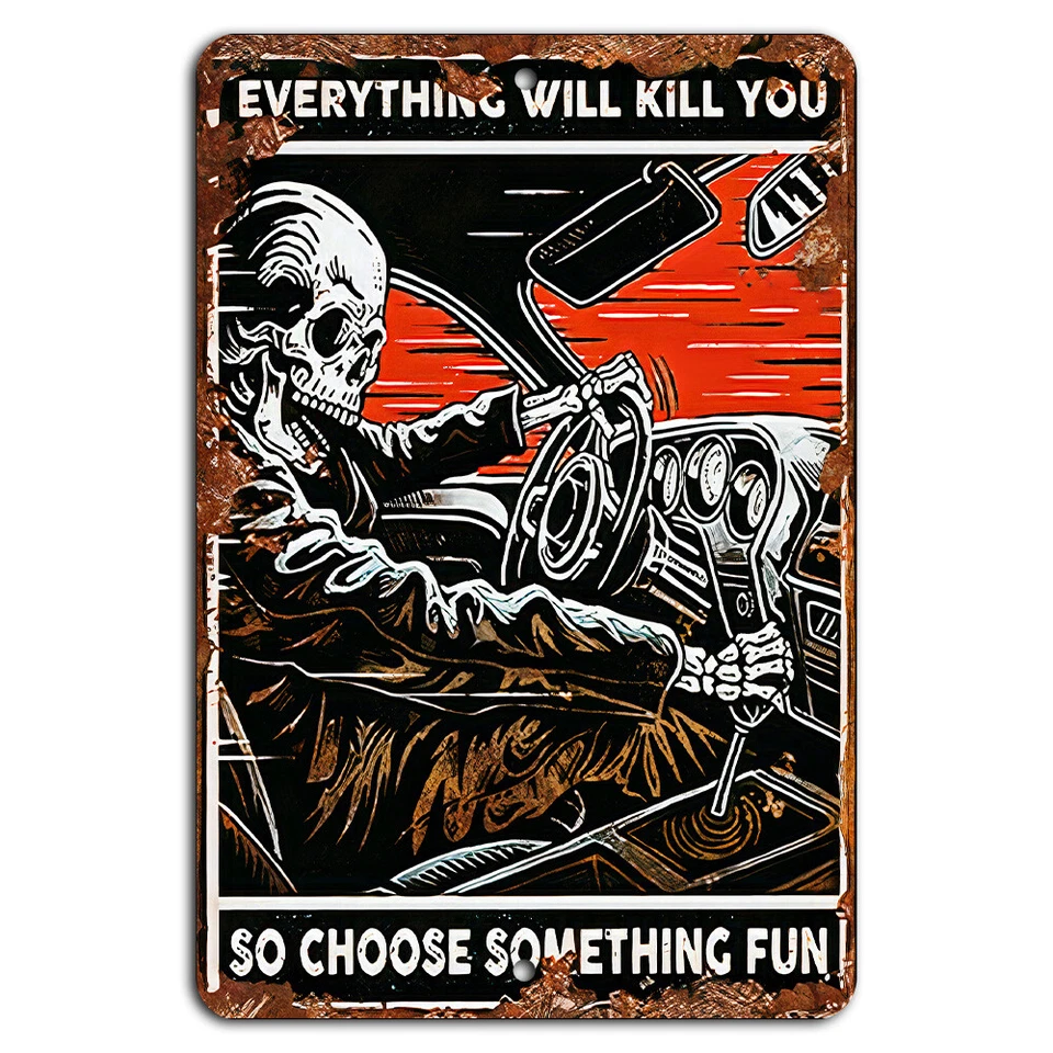 Everything Will Kill You So Choose Something Fun Funny Motivational Sign - Image 1 of 1