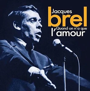 Jacques Brel Quand on N'a Que l'Amour (CD) - Bild 1 von 5