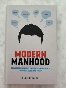 Modern Manhood : Conversations about the Complicated World… Cleo Stiller - Picture 1 of 3