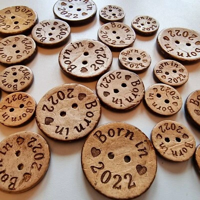 LUXURY COCONUT SHELL BORN IN 2022 BUTTONS - 15mm, 20mm, 25mm, NEW BABY, BIRTH - Image 1 of 4