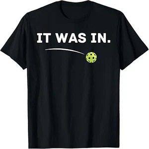 It Was In Funny Pickleball Player Paddleball Lover Sport Graphic T-Shirt - Picture 1 of 5