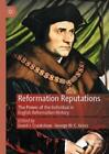 Reformation Reputations The Power of the Individual in English Reformation  6594