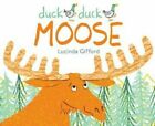 DUCK DUCK MOOSE BY LUCINDA GIFFORD BRAND NEW SOFTCOVER