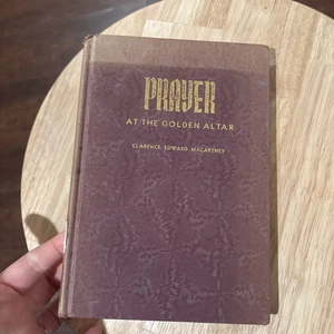 Prayer At The Golden Altar By Clarence Edward Macartney HB - Bild 1 von 18