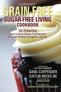 CarbSmart Grain-Free, Sugar-Free Living Cookbook: Dana Carpender & Caitlin Weeks - Picture 1 of 9