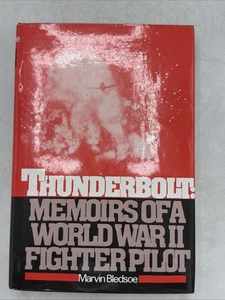 Thunderbolt Memoirs Of A World War II Fighter Pilot Military History Book 1982 - Picture 1 of 16