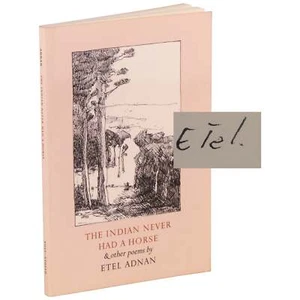 Etel Adnan / The Indian Never Had a Horse and Other Poems Signed 1st ed 1985 - Imagen 1 de 3