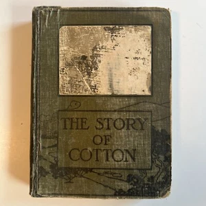 Antique Book The Story of Cotton by Alice Turner Curtis 1923 Illustrated HC Fair - Picture 1 of 12