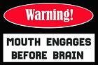 Mouth Engages Before Brain Funny Humorous Vintage Retro Style Metal Sign Plaque