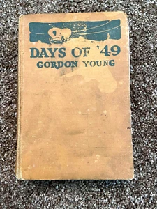 Gordon Young / DAYS OF '49 Erstausgabe 1925 - Bild 1 von 5
