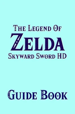 The Legend Of Zelda Skyward Sword HD Guide Book : New Remastered Version...  - Image 1 of 2
