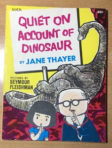 QUIET ON ACCOUNT OF DINOSAUR By Jane Thayer, Seymour Fleishman - XEROX PB 1964 - Picture 1 of 10