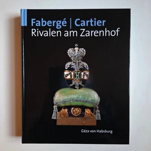 Fabergé - Cartier. Rivalen am Zarenhof - Géza von Habsburg - Bild 1 von 3