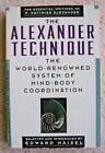 The Alexander Technique: The World-Renowned System of Mind-Body Co-ordination