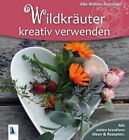 Wildkräuter kreativ verwenden | Elke Wallner-Zeinzinger | Buch | Deutsch | 2018
