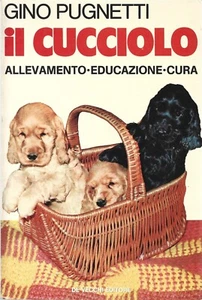 Pugnetti - Il Cucciolo Allevamento  Educazione Cura - De Vecchi 1974 - Imagen 1 de 1