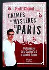 CRIMES ET MYSTERES DE PARIS DE L'OGRESSE DE LA GOUTTE D'OR A LA BANDE A BONNOT