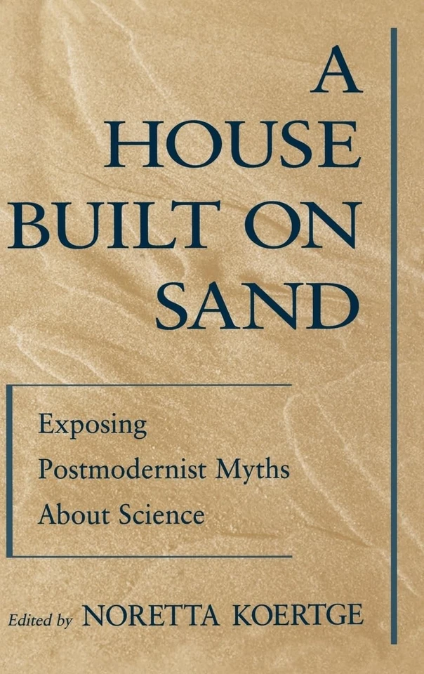 A House Built on Sand: Exposing Postmodernist Myths About Science — 第 1/1 张图片