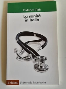 LA SANITA' IN ITALIA  FEDERICO TOTH  IL MULINO UNIVERSALE PAPERBACKS 657. - Imagen 1 de 3