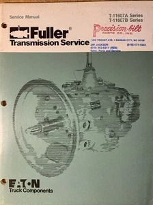 Eaton Fuller Transmissions T-11607A T-11607B Service Manual 1984 - Picture 1 of 10