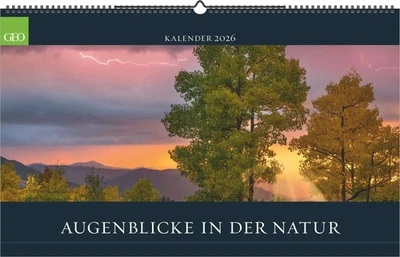 NEUMANN VERLAGE GMBH & CO GEO Augenblicke in der Natur 2026 - Wand-Kalender - Reise-Kalender -...