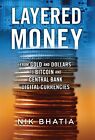 9781736110515 Layered Money: From Gold and Dollars to Bitcoin an...al Currencies