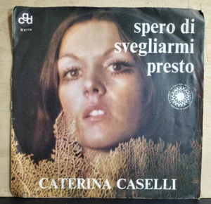 45 giri - CATERINA CASELLI “ SPERO DI SVEGLIARMI PRESTO - MORIRE DUE VOLTE 1970 - Foto 1 di 6