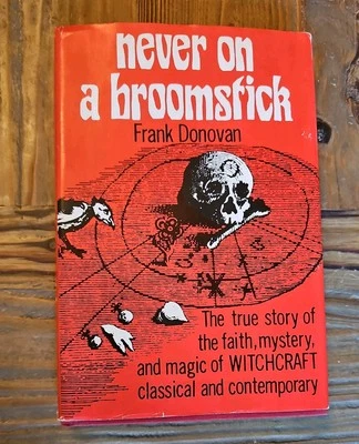 1971 NEVER ON A BROOMSTICK MAGIC OCCULT WITCHCRAFT FRANK DONOVAN MAGIC, 1st/1st - Image 1 of 4
