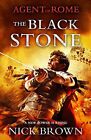 The Black Stone: Agent of Rome 4 By Nick Brown