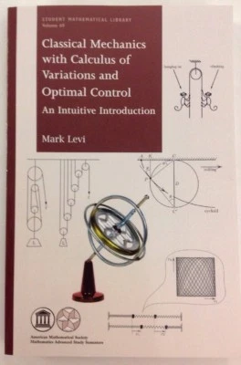 Classical Mechanics w Calculus of Variations & Optimal Control Mark Levi 2014 PB - Image 1 of 4