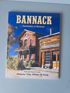 Bannack: Foundation of Montana by Rick & Susie Graetz - Fish Wildlife & Parks - Bild 1 von 1