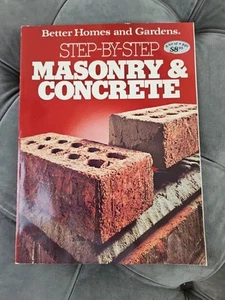 Step-by-Step Masonry and Concrete by Better Homes and Gardens Editors (1982,... - Picture 1 of 2
