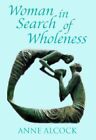 Woman In Search Of Wholeness A Journey With The Samar By Anne Alcock 1856353915
