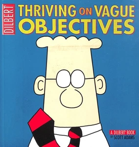 Dilbert: Thriving on Vague Objectives by Adams, Scott - Picture 1 of 1