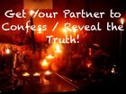 SAME NIGHT / Get Your Partner to Confess / Reveal the Truth Spell Casting