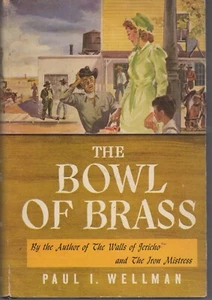 The Bowl Of Brass by Paul I. Wellman 1944 Hardcover Sears Book Club Ed Doubleday - Picture 1 of 2