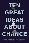 Brian Skyrms Persi Diaconis Ten Great Ideas About Chance (Hardback)