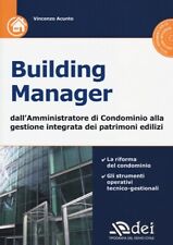 Building manager. Dall'amministrazione di condominio alla gestione integra...