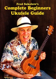 Fred Sokolows KOMPLETTER UKULELE-FÜHRER FÜR ANFÄNGER Anleitungsvideo DVD und PDF - Bild 1 von 2