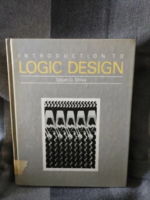 Introduction to Logic Design 1988 Sajjan G. Shiva - Textbook 1st edition? - Image 1 of 4