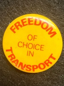 FREEDOM OF CHOICE IN TRANSPORT 3CM VINTAGE BUTTON PIN BADGE - Picture 1 of 2