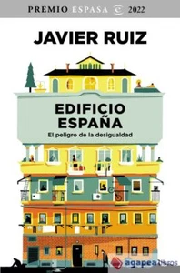 EDIFICIO ESPAÑA: EL PELIGRO DE LA DESIGUALDAD. PREMIO ESPASA 2022 - Imagen 1 de 1