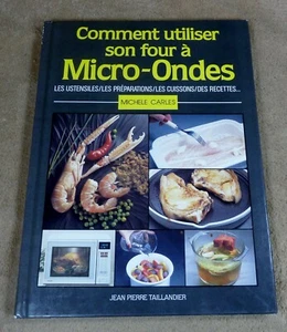 COMMENT UTILISER SON FOUR A MICRO-ONDES - MICHELE CARLES - TAILLANDIER - Picture 1 of 4