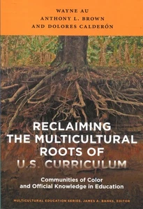 Wayne Au / Reclaiming the Multicultural Roots of U S Curriculum communities - Bild 1 von 2
